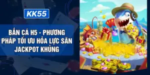 Bắn Cá H5 - Phương Pháp Tối Ưu Hỏa Lực Săn Jackpot Khủng