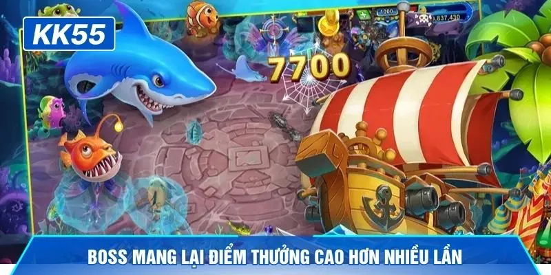 Boss mang lại điểm thưởng cao hơn nhiều lần