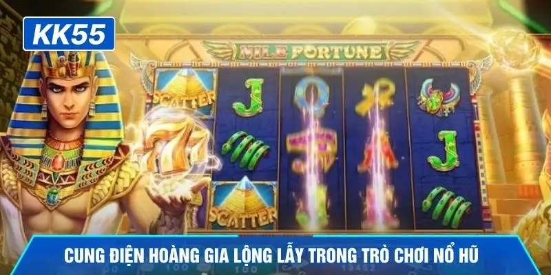 Cung điện hoàng gia lộng lẫy trong trò chơi nổ hũ