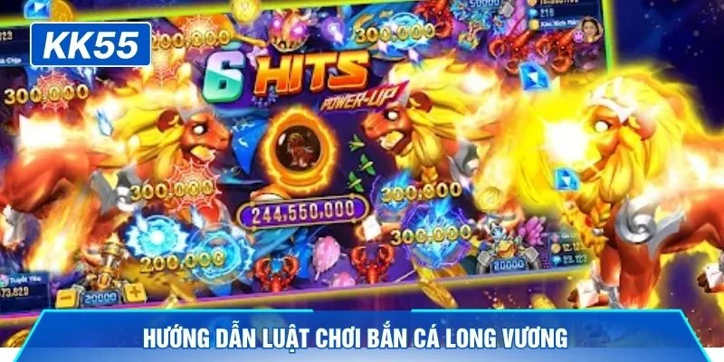 Hướng dẫn luật chơi bắn cá long vương 