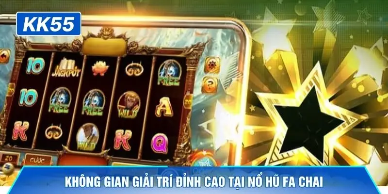 Không gian giải trí đỉnh cao tại nổ hũ FA Chai