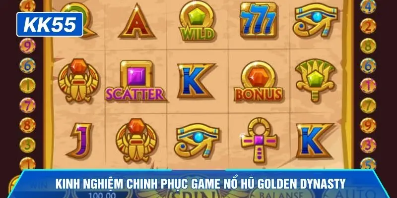 Kinh nghiệm chinh phục game nổ hũ Golden Dynasty