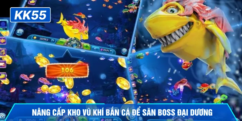 Nâng cấp kho vũ khí bắn cá để săn Boss đại dương