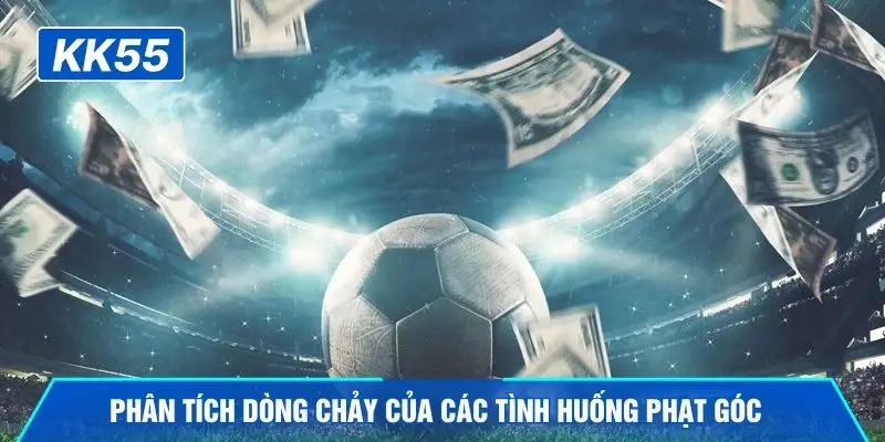 Phân tích dòng chảy của các tình huống phạt góc