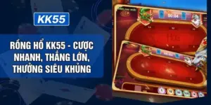 Rồng Hổ KK55 - Cược Nhanh, Thắng Lớn, Thưởng Siêu Khủng