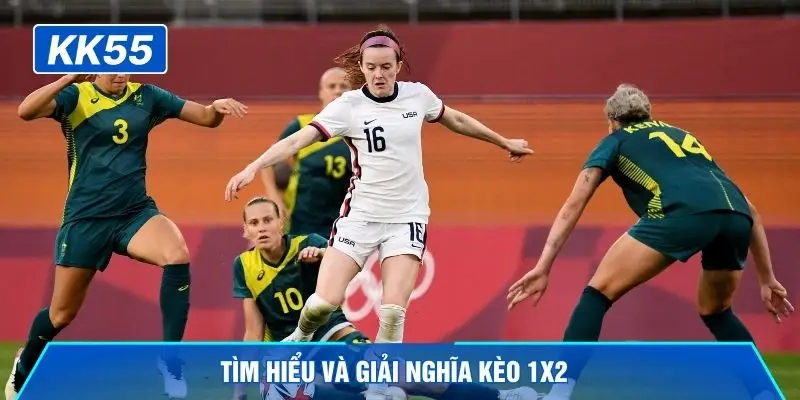 Tìm hiểu và giải nghĩa kèo 1x2